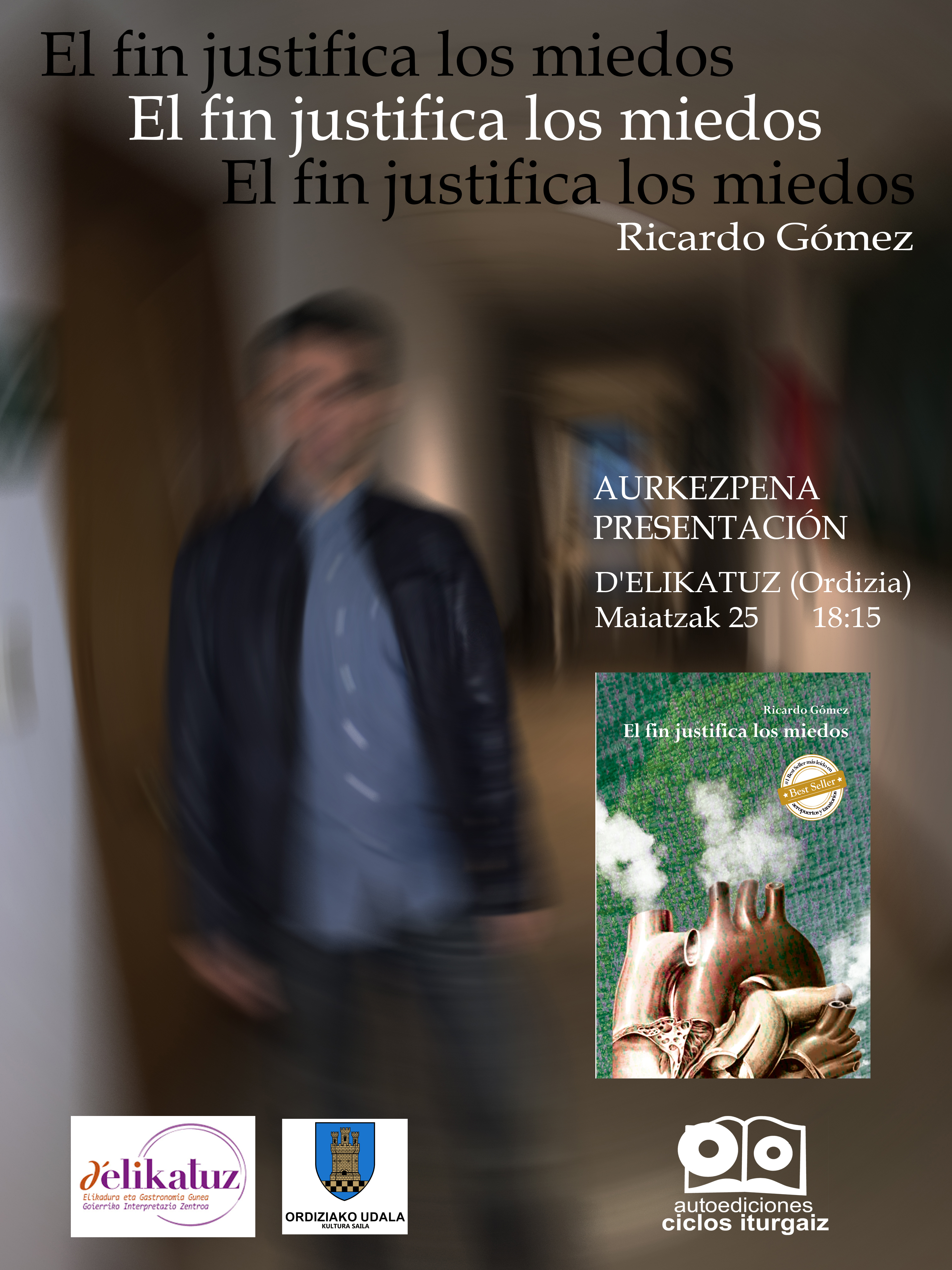 PRESENTACIÓN DEL LIBRO “EL FIN JUSTIFICA LOS MIEDOS” DE RICARDO GOMEZ “RITXAR”